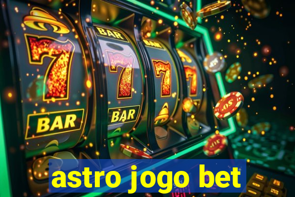 astro jogo bet